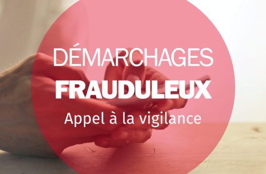 Vigilance : démarchages frauduleux !